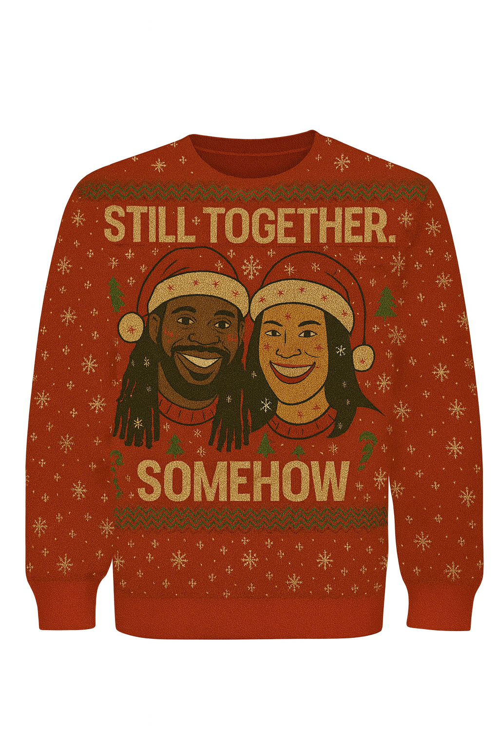 Still Together...Somehow | Ugly Sweater | And Then We Pod Apparel